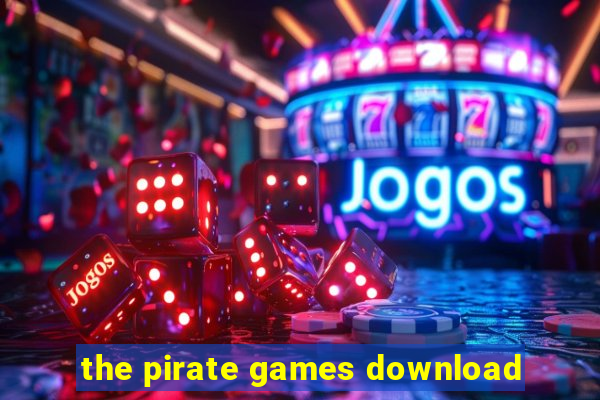 the pirate games download